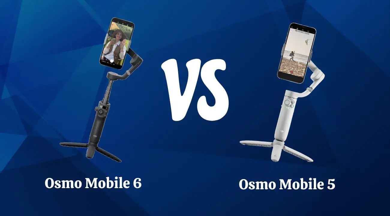 So sánh Osmo Mobile 6 vs Osmo Mobile 5 chi tiết