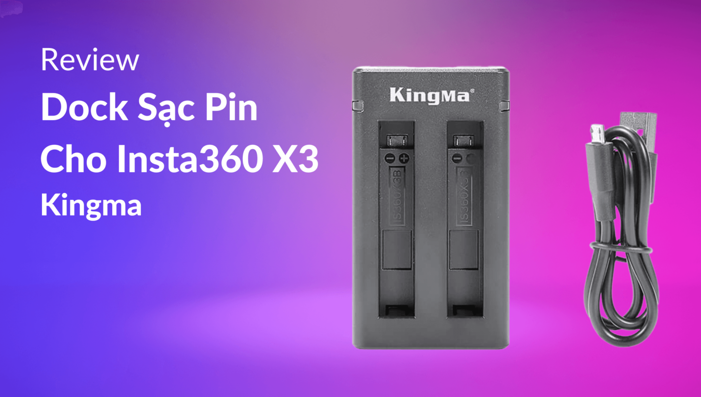 Review Dock sạc pin cho Insta360 X3 Kingma