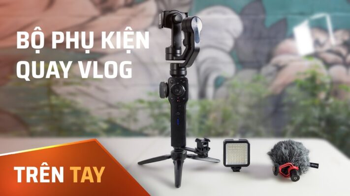 Quay vlog tại nhà cần những gì