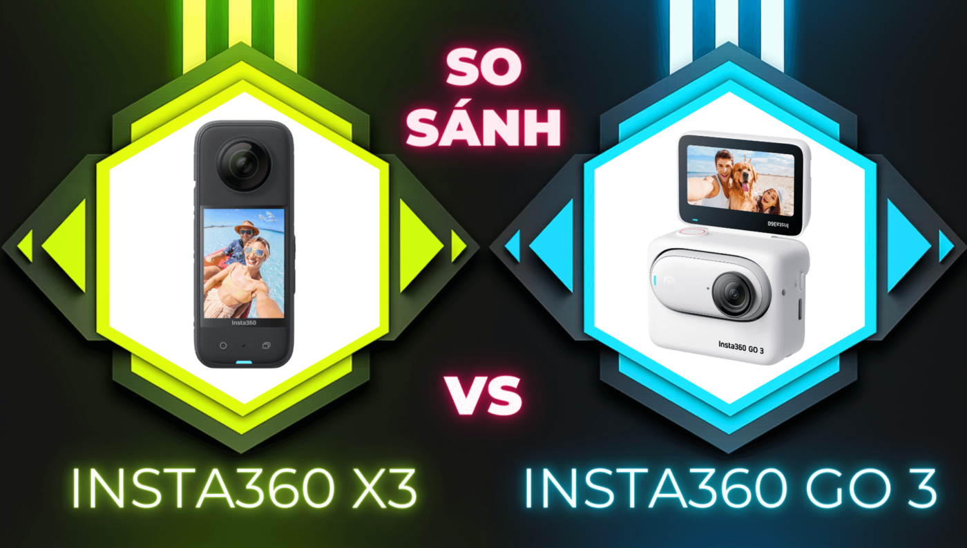 So sánh Insta360 X3 vs Go 3: Đâu là sự khác biệt?