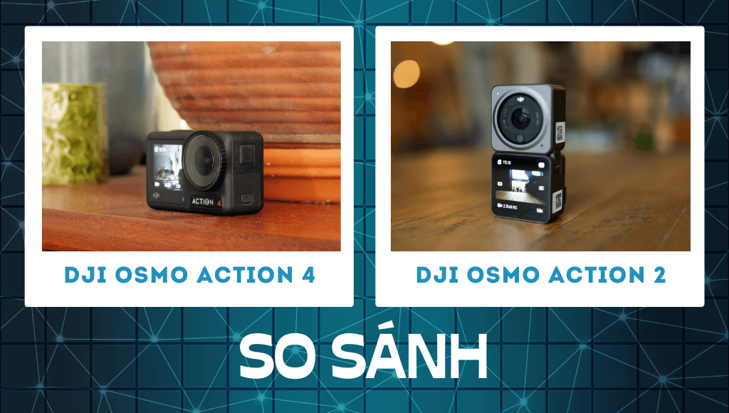 So sánh DJI Action 4 vs Action 2 Có những cải tiến mới nào HTCamera