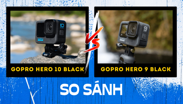 So sánh GoPro 10 vs GoPro 9: Điểm khác biệt bạn cần biết?