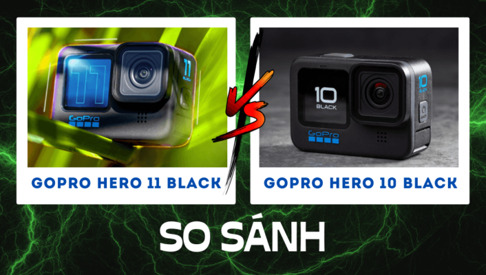 So sánh GoPro 11 vs GoPro 10: Những điểm khác biệt quan trọng cần biết