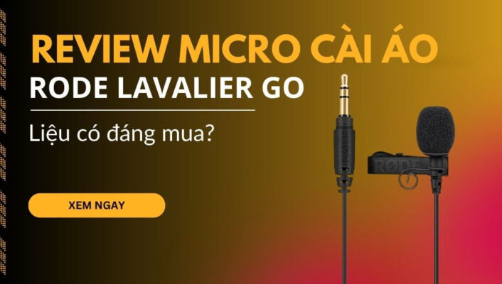 Đánh giá Rode Lavalier GO - Liệu có đáng mua | HTCamera