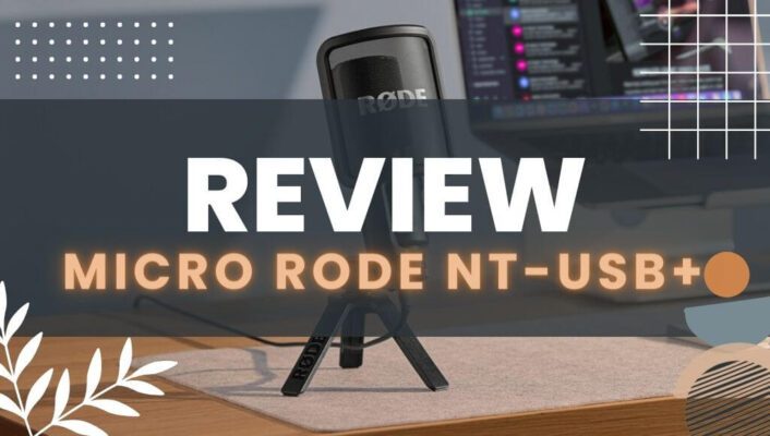 Đánh giá Rode NT-USB+ Micro USB chuyên nghiệp giúp thu âm thanh chất lượng cao