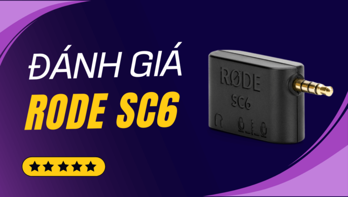 Đánh giá Rode SC6: Giắc âm thanh hợp nhất cả hai micrô vào một kênh duy nhất | HTCamera