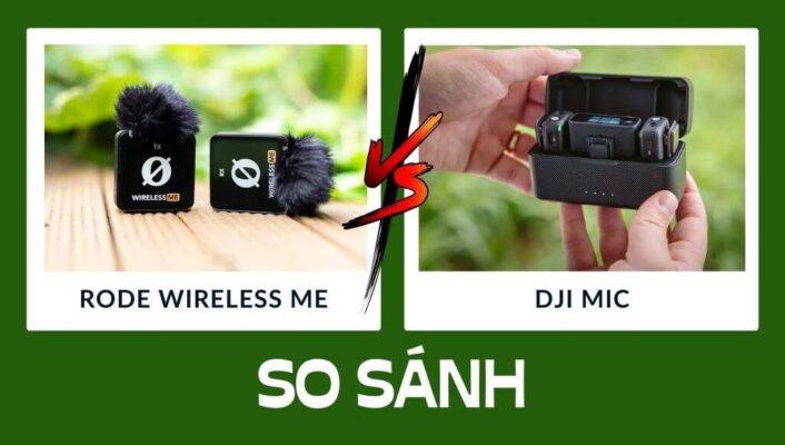 So sánh RODE Wireless ME vs DJI Mic: Nên chọn micro thu âm nào?