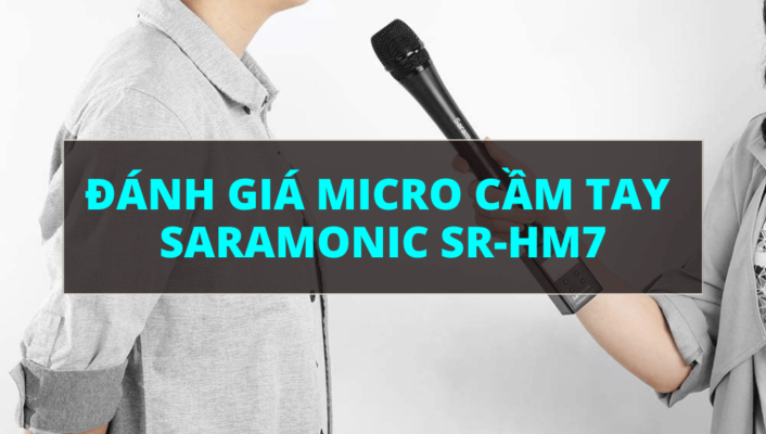 Đánh giá Saramonic SR-HM7 | HTCamera