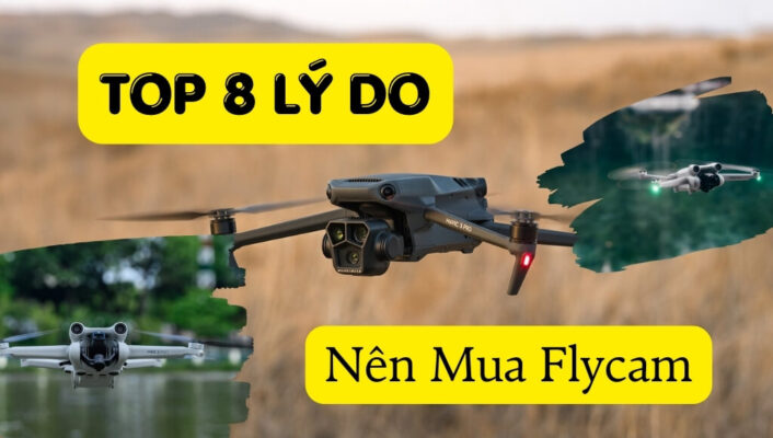 Bật mí top 8 lý do nên mua flycam mà bạn nên biết! | HTCamera