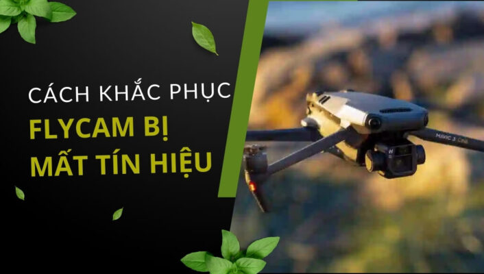 Flycam bị mất tín hiệu phải làm sao? Cách khắc phục hiệu quả | HTCamera 3