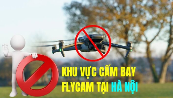 Tổng hợp những khu vực cấm bay Flycam tại Hà Nội mới nhất | HTCamera