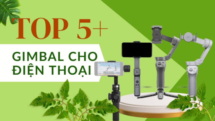 Top 5+ gimbal cho điện thoại giá rẻ, tốt nhất hiện nay | HTCamera