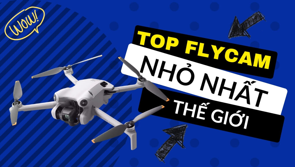 Top 6 Flycam nhỏ nhất thế giới được ưa chuộng nhất | HTCamera