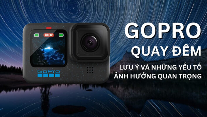 Đánh giá khả năng GoPro quay đêm: Lưu ý và những yếu tố ảnh hưởng quan trọng | HTCamera