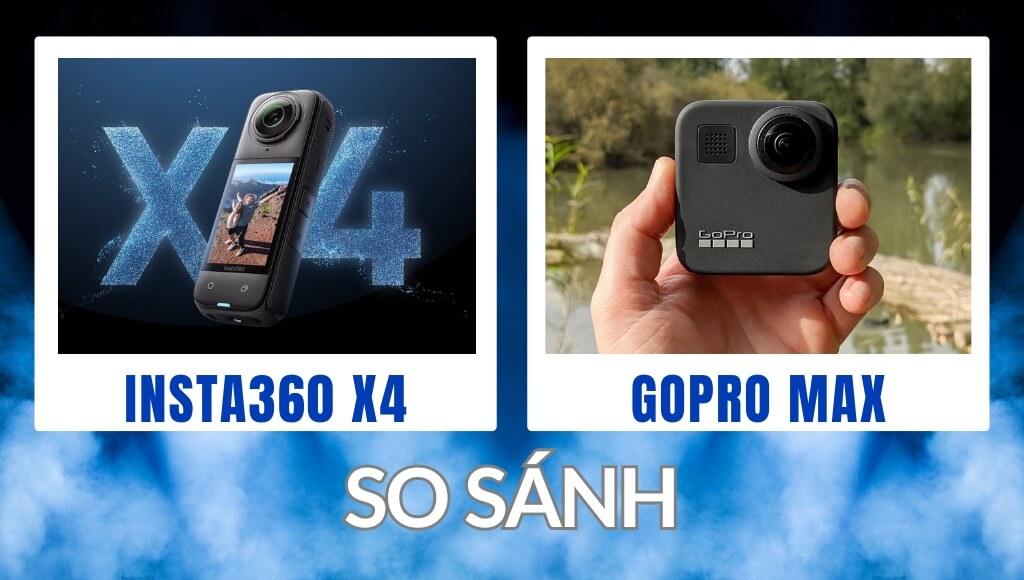 So sánh Insta360 X4 với GoPro Max: Cái nào vượt trội hơn? | HTCamera