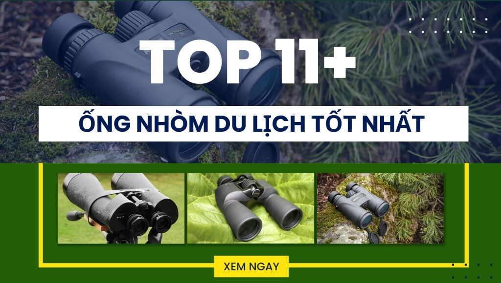 Top 11+ ống nhòm du lịch tốt nhất hiện nay | HTCamera